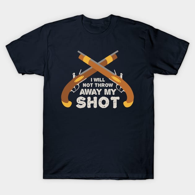 My Shot T-Shirt by savvymavvy